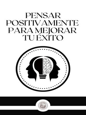 cover image of PENSAR POSITIVAMENTE PARA MEJORAR TU ÉXITO